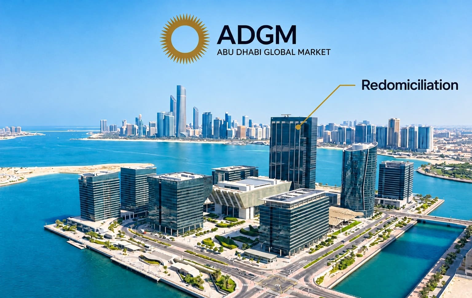 Перенос компании в ADGM: редомициляция без потери юрлица